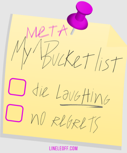 meta bucket list die laughing