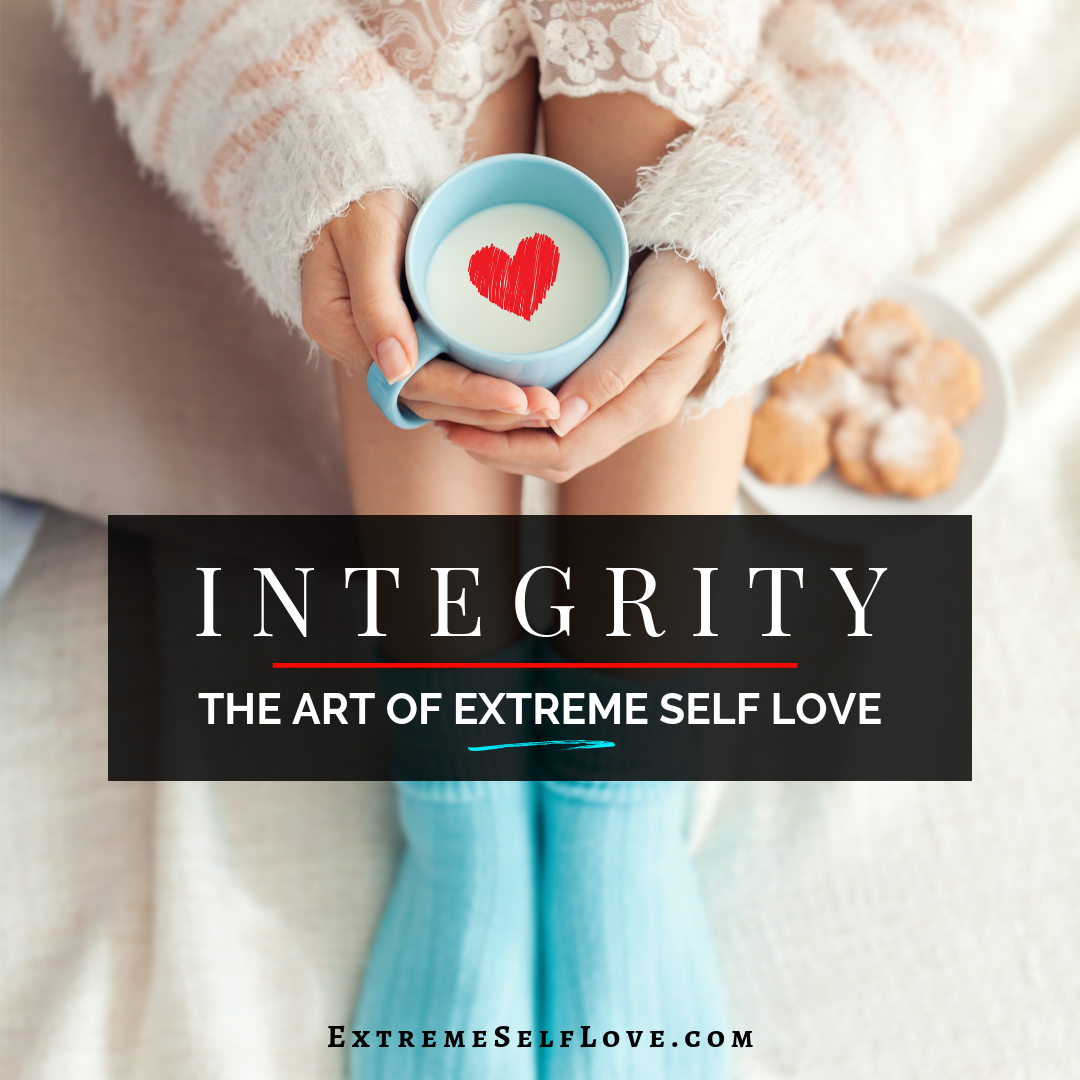 integrity extreme self love